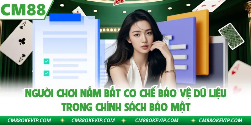 Người chơi nắm bắt cơ chế bảo vệ dữ liệu trong chính sách bảo mật