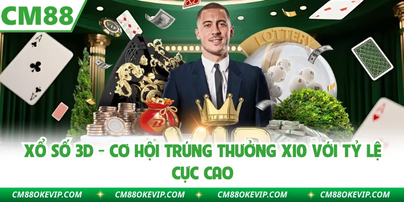 Xổ Số 3D - Cơ Hội Trúng Thưởng X10 Với Tỷ Lệ Cực Cao